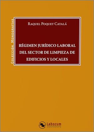 RÉGIMEN JURÍDICO LABORAL DEL SECTOR DE LIMPIEZA DE EDIFICIOS Y LOCALES