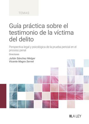 GUÍA PRÁCTICA SOBRE EL TESTIMONIO DE LA VÍCTIMA DEL DELITO