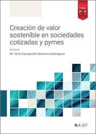 CREACIÓN DE VALOR SOSTENIBLE EN LAS SOCIEDADES COTIZADAS Y PYMES