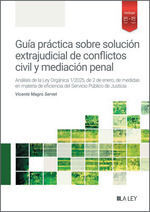 GUÍA PRÁCTICA SOBRE SOLUCIÓN EXTRAJUDICIAL DE CONFLICTOS CIVIL Y MEDIACIÓN PENAL