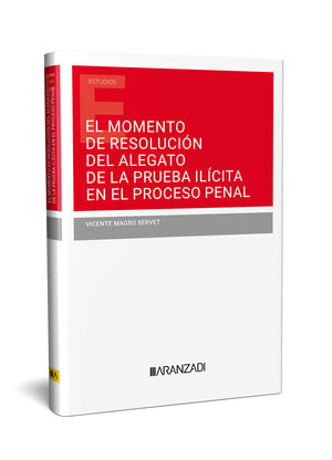 MOMENTO DE RESOLUCION DEL ALEGATO DE LA PRUEBA ILICITA