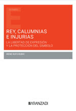 REY, CALUMNIAS E INJURIAS