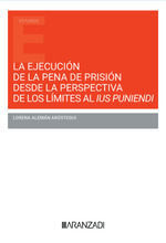 LA EJECUCION DE LA PENA DE PRISION DESDE LA PERSPECTIVA DE LOS LIMITES AL