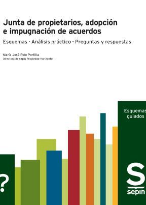 JUNTA DE PROPIETARIOS, ADOPCIÓN E IMPUGNACIÓN DE ACUERDOS. ESQUEMAS   ANÁLISIS P