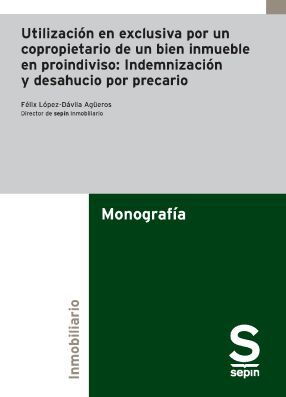 UTILIZACIÓN EN EXCLUSIVA POR UN COPROPIETARIO DE UN BIEN INMUEBLE EN PROINDIVISO.