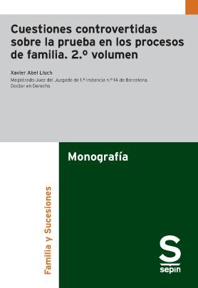 CUESTIONES CONTROVERTIDAS SOBRE LA PRUEBA EN LOS PROCESOS DE FAMILIA