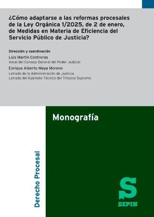¿COMO ADAPTARSE A LAS REFORMAS PROCESALES DE LA LEY ORGANICA 1/2025, DE 2 DE ENE