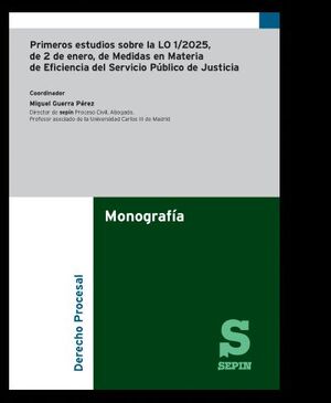 PRIMEROS ESTUDIOS SOBRE LA LO 1/2025, DE 2 DE ENERO, DE MEDIDAS EN MATERIA DE EFICIENCIA DEL SERVICIO PÚBLICO DE JUSTICIA