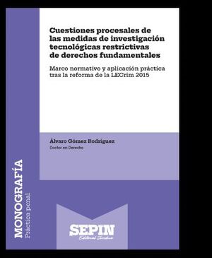 CUESTIONES PROCESALES DE LAS MEDIDAS DE INVESTIGACIÓN TECNOLÓGICAS RESTRICTIVAS