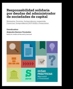 RESPONSABILIDAD SOLIDARIA POR DEUDAS DEL ADMINISTRADOR DE SOCIEDADES DE CAPITAL.