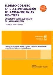 EL DERECHO DE ASILO ANTE LA CRIMINALIZACIÓN DE LA MIGRACIÓN EN LAS FRONTERAS.