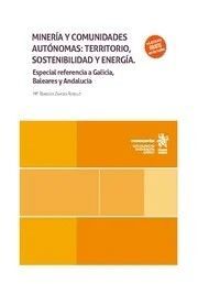 MINERÍA Y COMUNIDADES AUTÓNOMAS: TERRITORIO, SOSTENIBILIDAD Y ENERGÍA.