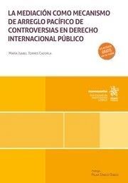 LA MEDIACIÓN COMO MECANISMO DE ARREGLO PACÍFICO DE