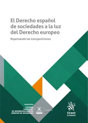 EL DERECHO ESPAÑOL DE SOCIEDADES A LA LUZ DEL DERECHO EUROPEO.
