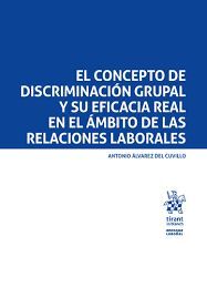 EL CONCEPTO DE DISCRIMINACIÓN GRUPAL Y SU EFICACIA REAL EN EL ÁMBITO DE LA RELAC