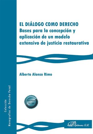 EL DIÁLOGO COMO DERECHO. BASES PARA LA CONCEPCIÓN Y APLICACIÓN DE UN MODELO EXTE