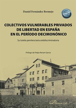 COLECTIVOS VULNERABLES PRIVADOS DE LIBERTAD EN ESPAÑA EN EL PERÍODO DECIMONÓNICO