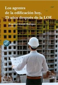 LOS AGENTES DE LA EDIFICACION HOY, 25 AÑOS DESPUES DE LA LOE