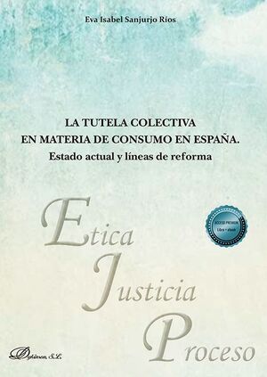 LA TUTELA COLECTIVA EN MATERIA DE CONSUMO EN ESPAÑA