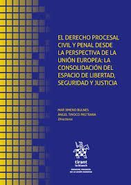 EL DERECHO PROCESAL CIVIL Y PENAL DESDE LA PERSPECTIVA DE LA UNIÓN EUROPEA