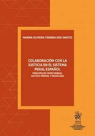 COLABORACIÓN CON LA JUSTICIA EN EL SISTEMA PENAL ESPAÑOL. PRINCIPIO DE OPORTUNID