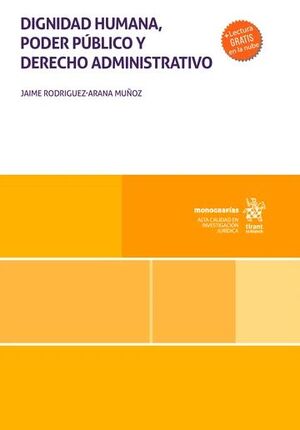 DIGNIDAD HUMANA, PODER PÚBLICO Y DERECHO ADMINISTRATIVO
