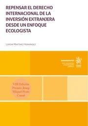 REPENSAR EL DERECHO INTERNACIONAL DE LA INVERSIÓN EXTRANJERA DESDE UN ENFOQUE ECOLOGISTA