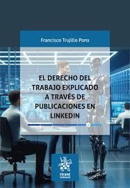 EL DERECHO DEL TRABAJO EXPLICADO A TRAVÉS DE