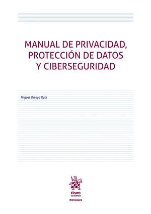MANUAL DE PRIVACIDAD, PROTECCION DE DATOS Y CIBERSEGURIDAD