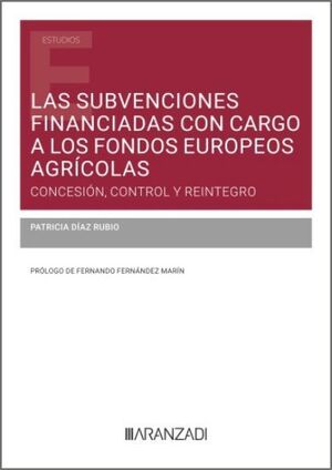 LAS SUBVENCIONES FINANCIADAS CON CARGO A LOS FONDOS EUROPEOS AGRÍCOLAS: