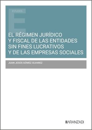 EL RÉGIMEN JURÍDICO Y FISCAL DE LAS ENTIDADES SIN FINES LUCRATIVOS Y DE LAS EMPRESAS SOCIALES