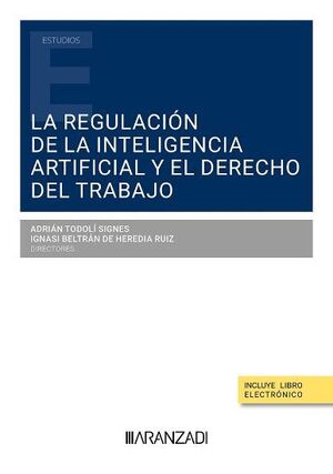 REGULACION DE LA INTELIGENCIA ARTIFICIAL Y EL DERECHO DEL TRABAJO