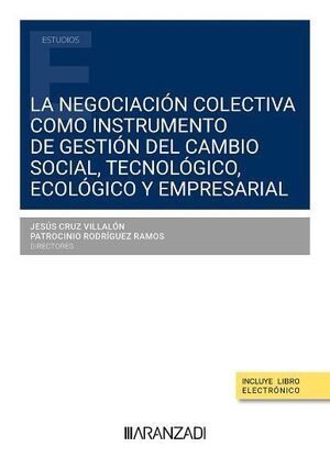 LA NEGOCIACION COLECTIVA COMO INSTRUMENTO DE GESTION DEL CAMBIO SOCIAL, TECNOLÓGICO, ECOLÓGICO Y EMPRESARIAL