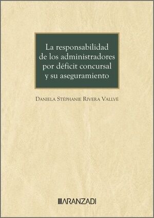 LA RESPONSABILIDAD DE LOS ADMINISTRADORES POR DÉFICIT CONCURSAL Y SU ASEGURAMIENTO