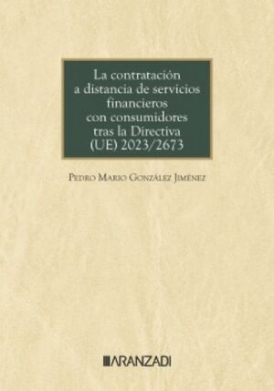 LA CONTRATACIÓN A DISTANCIA DE SERVICIOS FINANCIEROS CON CONSUMIDORES TRAS LA DIRECTIVA (UE) 2023/2673