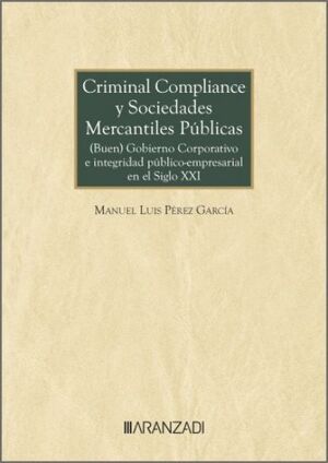 CRIMINAL COMPLIANCE Y SOCIEDADES MERCANTILES PÚBLICAS: