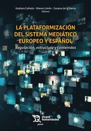 LA PLATAFORMIZACIÓN DEL SISTEMA MEDIÁTICO EUROPEO Y ESPAÑOL
