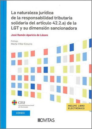 LA NATURALEZA JURÍDICA DE LA RESPONSABILIDAD TRIBUTARIA SOLIDARIA DEL ARTÍCULO 42.2.A