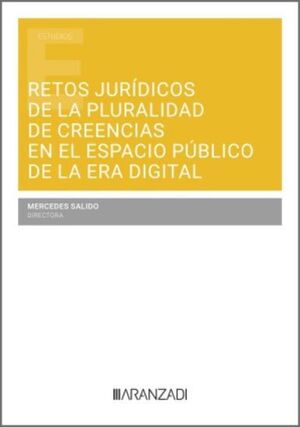 RETOS JURÍDICOS DE LA PLURALIDAD DE CREENCIAS EN EL ESPACIO PÚBLICO DE LA ERA DI