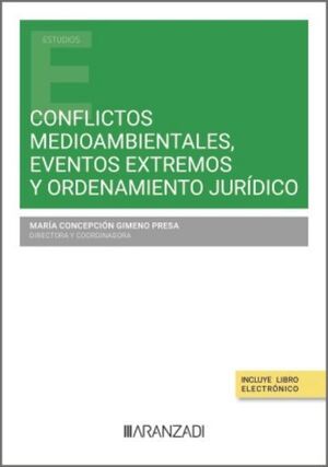 CONFLICTOS MEDIOAMBIENTALES, EVENTOS EXTREMOS Y ORDENAMIENTO JURÍDICO