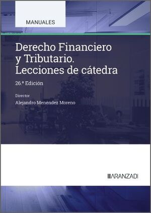 DERECHO FINANCIERO Y TRIBUTARIO. LECCIONES DE CÁTEDRA
