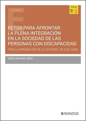 RETOS PARA AFRONTAR LA PLENA INTEGRACIÓN EN LA SOCIEDAD DE LAS PERSONAS CON DISCAPACIDAD