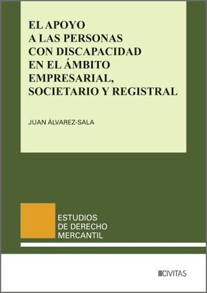 EL APOYO A LAS PERSONAS CON DISCAPACIDAD EN EL ÁMBITO EMPRESARIAL, SOCIETARIO Y REGISTRAL
