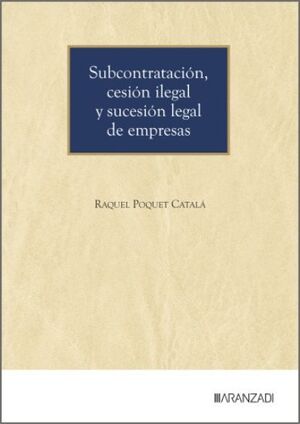SUBCONTRATACIÓN, CESIÓN ILEGAL Y SUCESIÓN LEGAL DE EMPRESAS