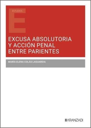 EXCUSA ABSOLUTORIA Y ACCIÓN PENAL ENTRE PARIENTES