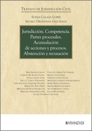 JURISDICCIÓN. COMPETENCIA. PARTES PROCESALES. ACUMULACIÓN DE ACCIONES Y PROCESOS.ABSTENCIÓN Y RECUSACIÓN