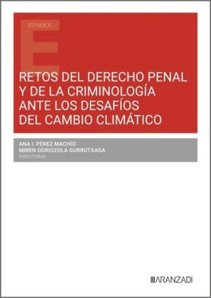 RETOS DEL DERECHO PENAL Y DE LA CRIMINOLOGÍA ANTE LOS DESAFÍOS DEL CAMBIO CLIMÁTICO