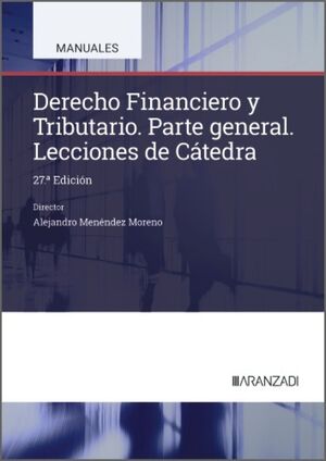 DERECHO FINANCIERO Y TRIBUTARIO. LECCIONES DE CÁTEDRA