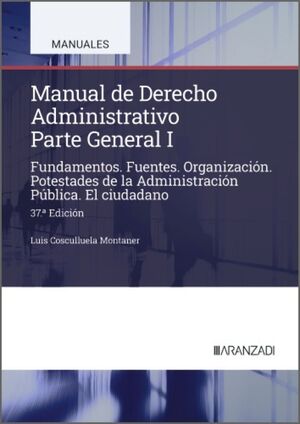 MANUAL DE DERECHO ADMINISTRATIVO I. PARTE GENERAL