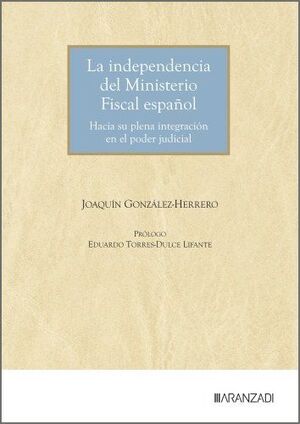 LA INDEPENDIENCIA DEL MINISTERIO FISCAL ESPAÑOL